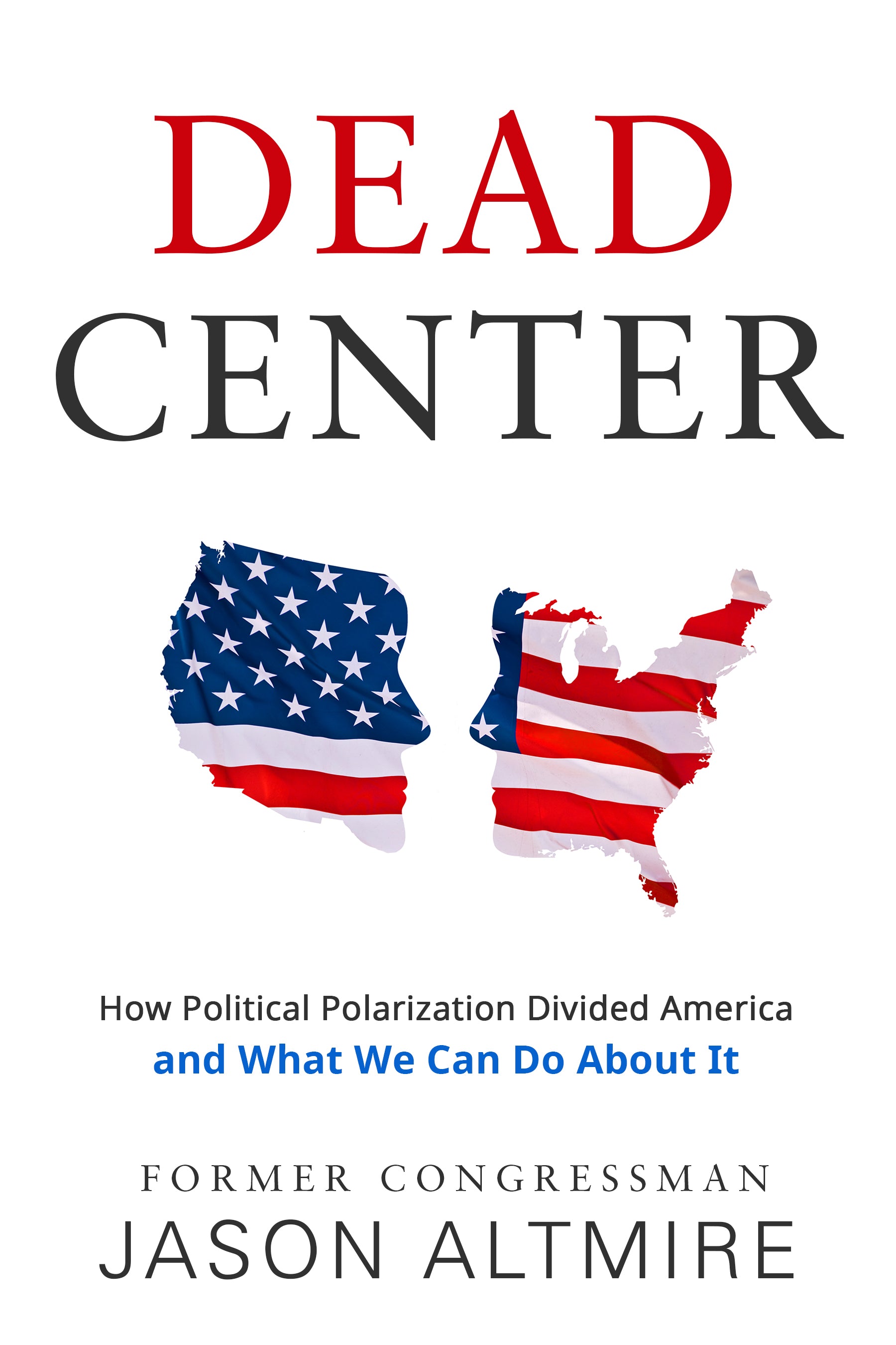 Ex-Congressman Jason Altmire provides solutions to our partisan divide in "Dead Center"