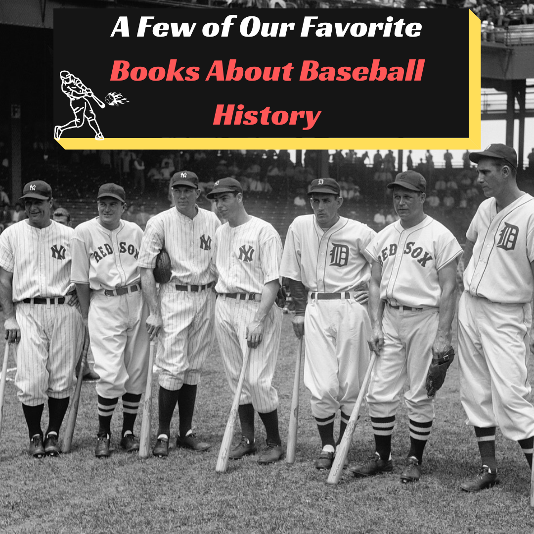 A Few of our Favorite Books about Baseball History