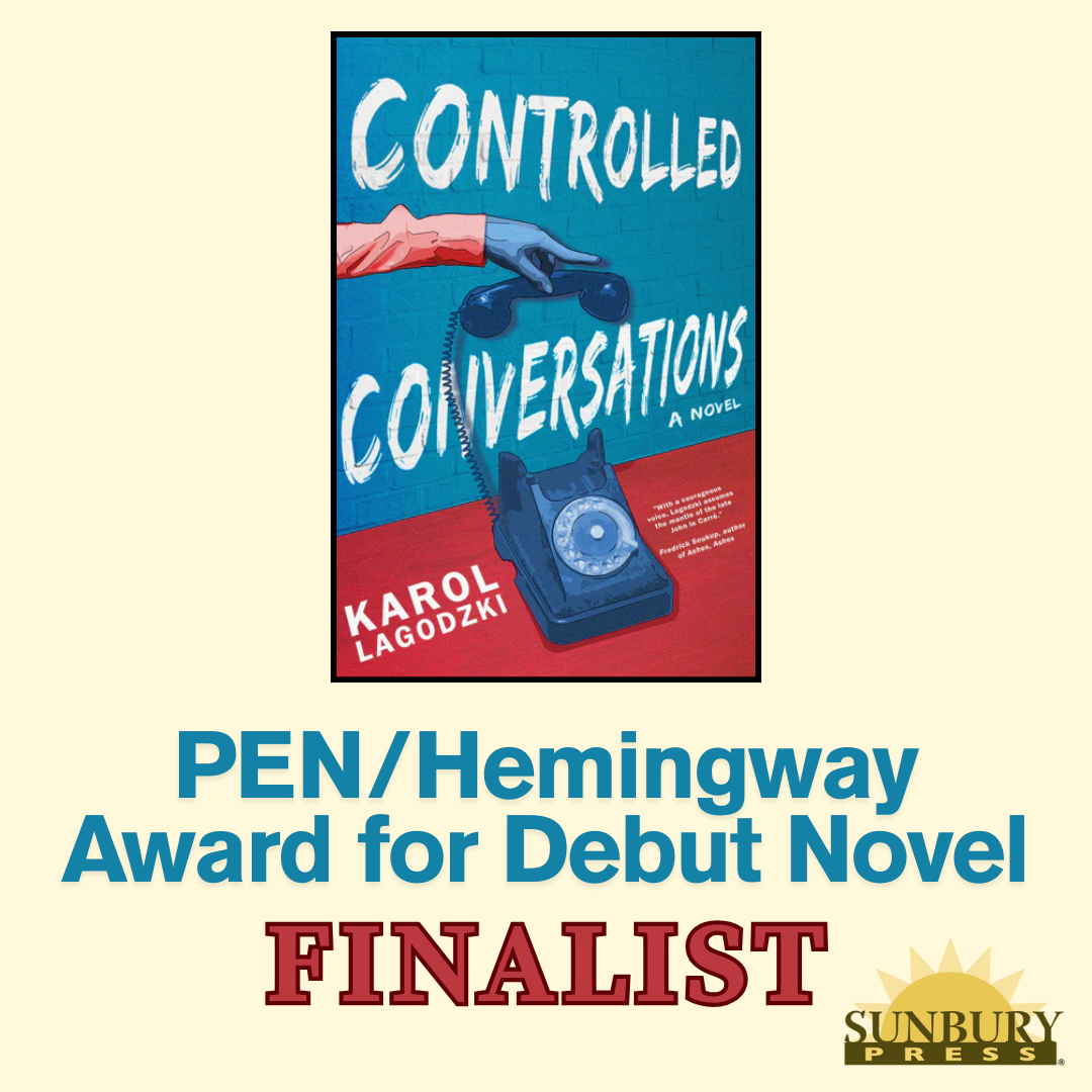 Author Karol Lagodzki’s “Controlled Conversations” Named PEN/Hemingway Award for Debut Novel Finalist