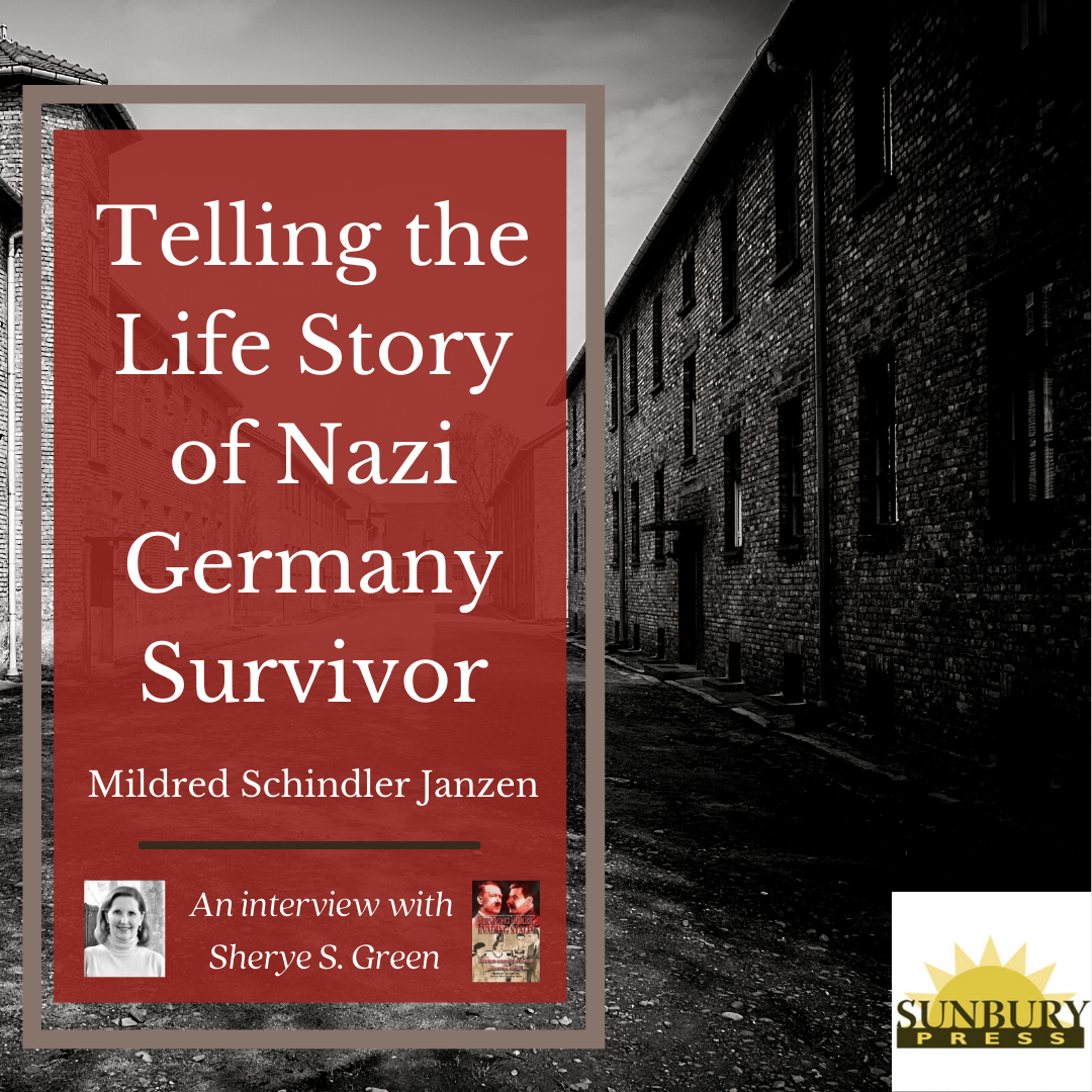 Telling the Life Story of Nazi Germany Survivor Mildred Schindler Janzen | An Interview with Sherye S. Green