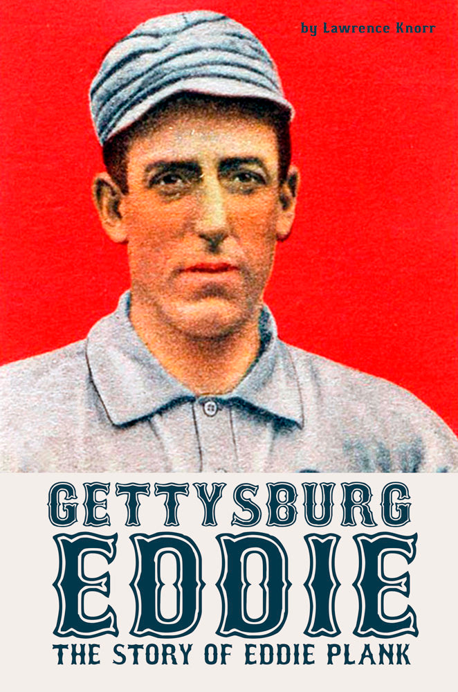 The life of "Gettysburg Eddie" Plank, Hall-of-Fame baseball pitcher recounted
