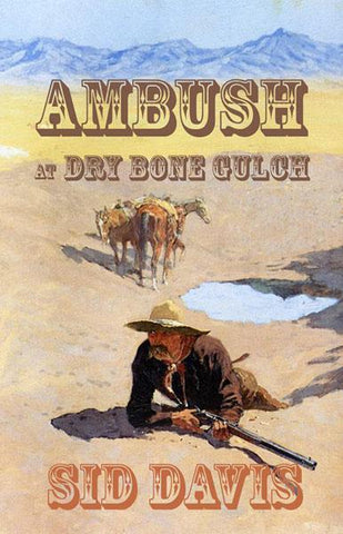 Ambush at Dry Bone Gulch