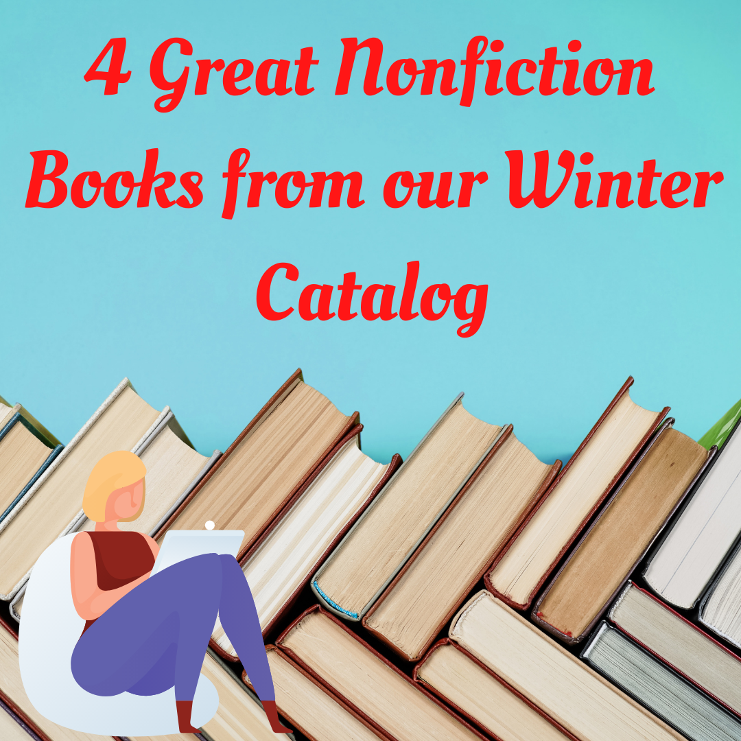 4 Great Nonfiction Books from Our Winter Catalog