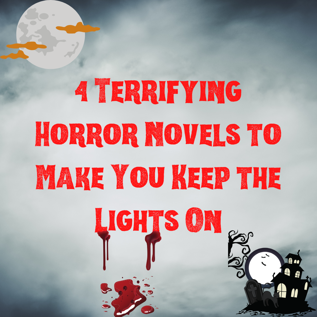 4 Terrifying Horror Novels to Make You Keep the Lights On