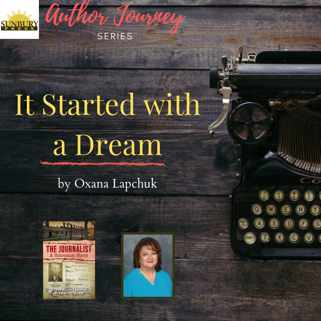 It Started with a Dream: How Oxana Lapchuk Wrote The Journalist, a Holocaust Story