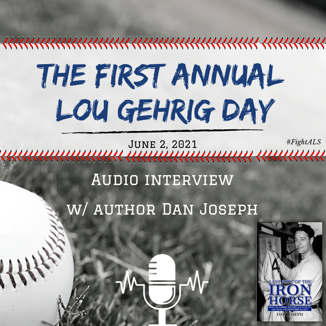 The First Annual Lou Gehrig Day | Audio Interview with Author Dan Joseph
