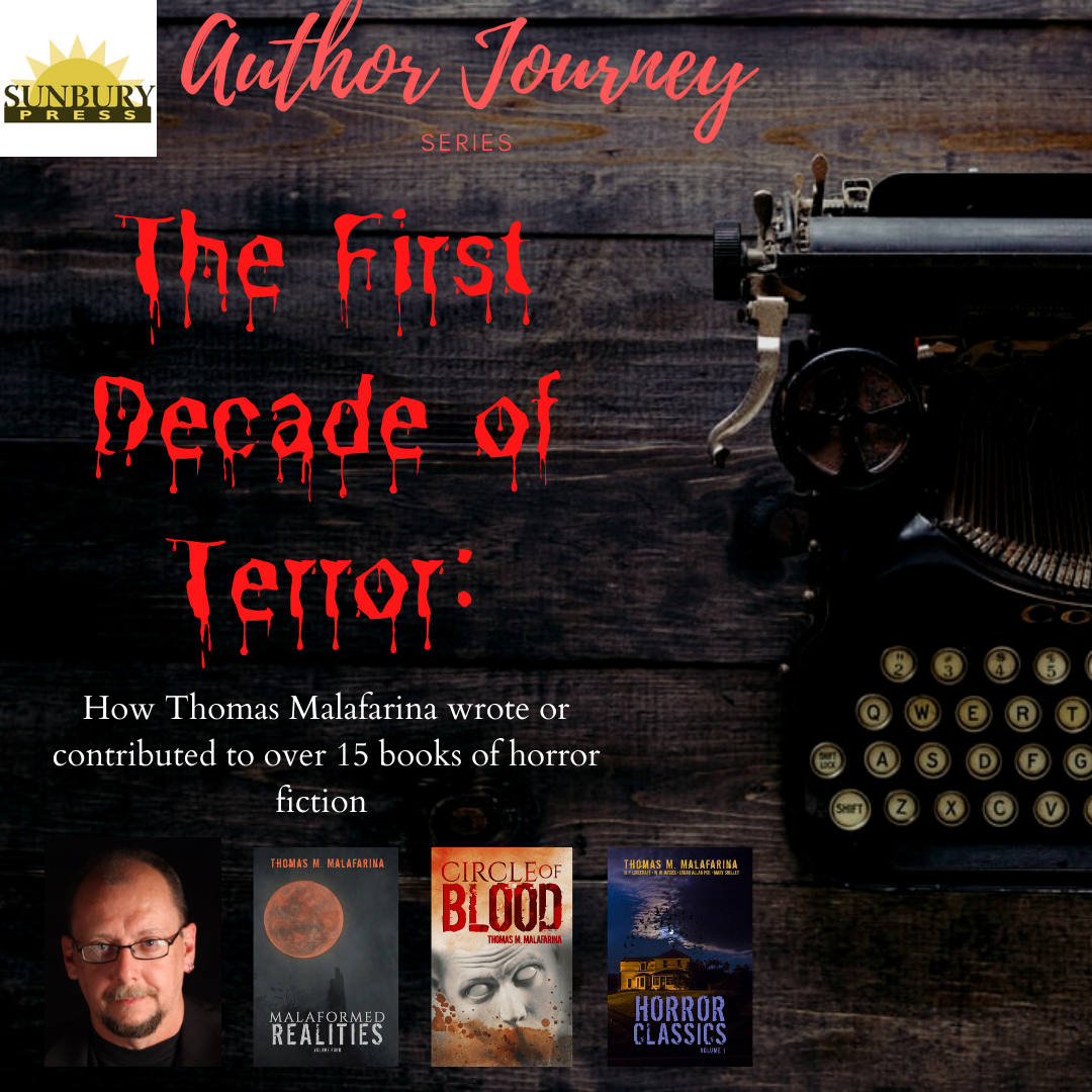 The First Decade of Terror: How Author Thomas M. Malafarina Wrote and Contributed to 15 Books of Horror Fiction