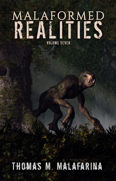 Malaformed Realities Volume 7