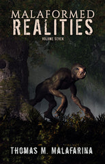 Malaformed Realities Volume 7