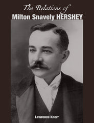The Relations of Milton Snavely Hershey