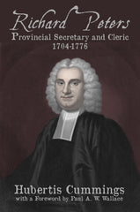 Richard Peters: Provincial Secretary and Cleric, 1704-1776