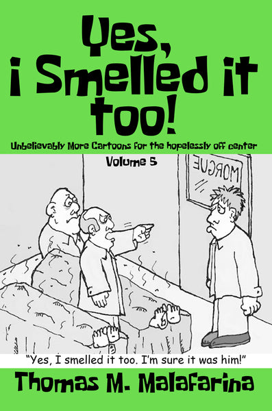 Yes, I Smelled It Too! Volume 5