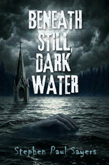 Beneath Still, Dark Water