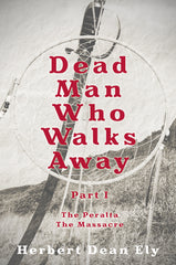 Dead Man Who Walks Away Part I