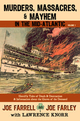 Murders, Massacres, and Mayhem in the Mid-Atlantic Volume 1