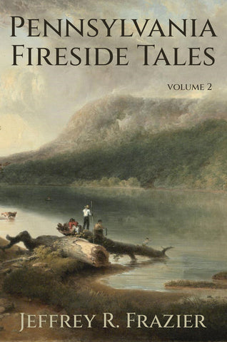 Pennsylvania Fireside Tales Volume 2