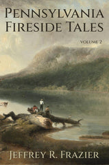 Pennsylvania Fireside Tales Volume 2