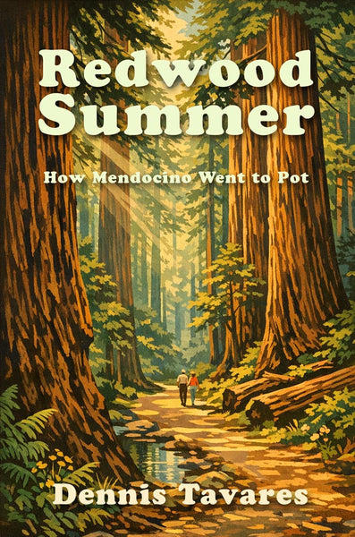 Redwood Summer - How Mendocino Went to Pot