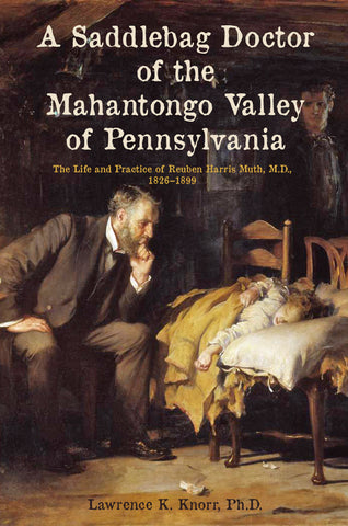 A Saddlebag Doctor of the Mahantongo Valley of Pennsylvania