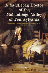 A Saddlebag Doctor of the Mahantongo Valley of Pennsylvania