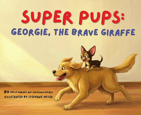 Super Pups - Georgie, the Brave Giraffe