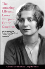 The Amazing Life and Loves of Lady Marjorie Fetter Goossens