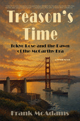 Treason's Time: Tokyo Rose and the Dawn of the McCarthy Era