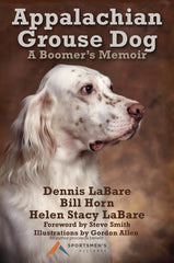 Appalachian Grouse Dog: A Boomer’s Memoir