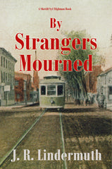 By Strangers Mourned