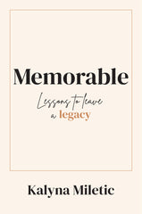 Memorable: Lessons to Leave a Legacy