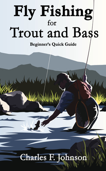 Fly Fishing for Trout and Bass