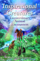 Inspirational Creatures, Extraordinary Animal Encounters
