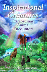 Inspirational Creatures, Extraordinary Animal Encounters