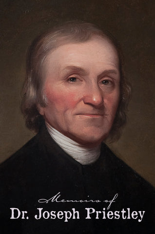 Memoirs of Dr. Joseph Priestley