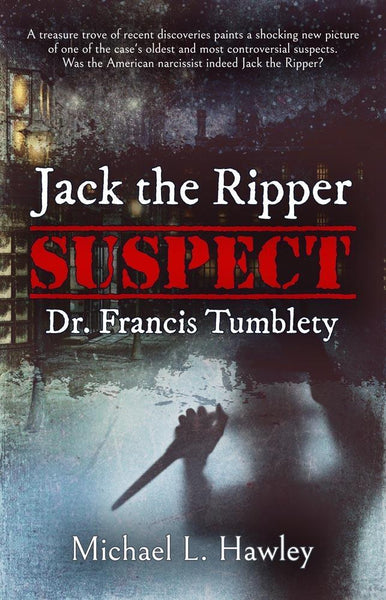 Jack the Ripper Suspect Dr. Francis Tumblety