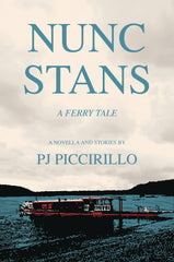 Nunc Stans — A Ferry Tale: A Novella and Stories