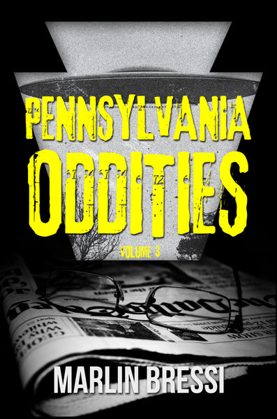 Pennsylvania Oddities Volume 3