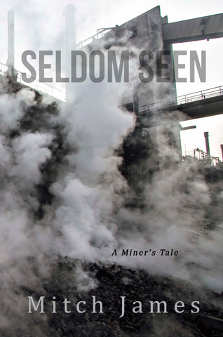 Seldom Seen: A Miner’s Tale