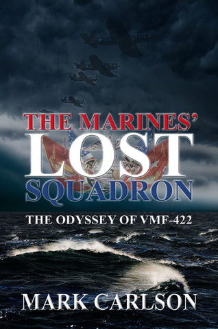 The Marines' Lost Squadron: The Odyssey of VMF-422
