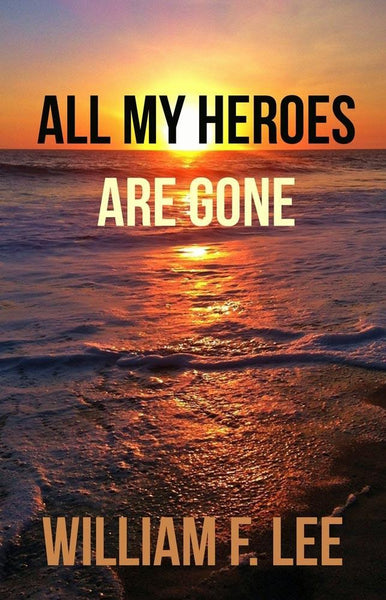 All My Heroes Are Gone