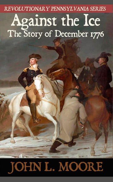 Against the Ice: The story of December 1776