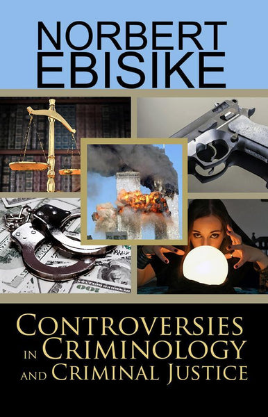 Controversies in Criminology and Criminal Justice