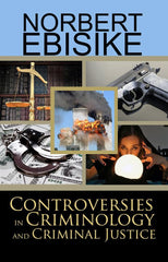 Controversies in Criminology and Criminal Justice