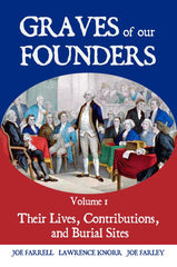 Graves of Our Founders: Vol. 1: Their Lives, Contributions, and Burial Sites