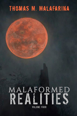 Malaformed Realities Volume 4